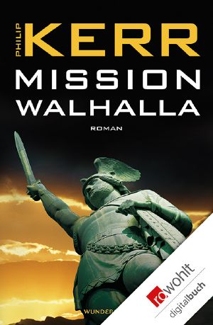 [Bernie Gunther 07] • Mission Walhalla